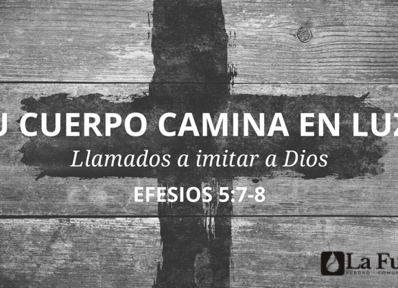 Su cuerpo camina en luz – Parte I