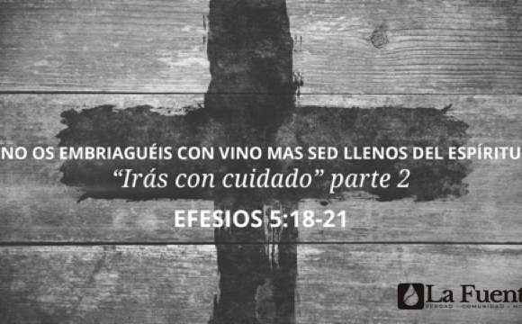 Irás con cuidado – Parte III