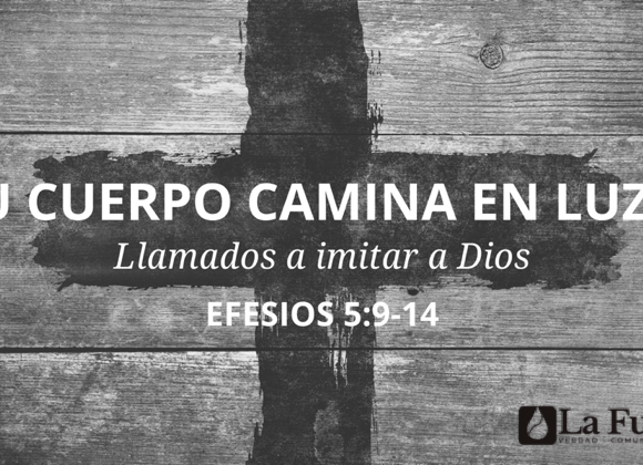 Su cuerpo camina en luz – Parte II