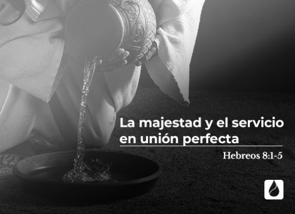 La majestad y el servicio en unión perfecta