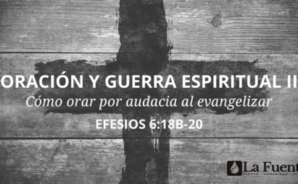 Oración y Guerra espiritual – Parte II