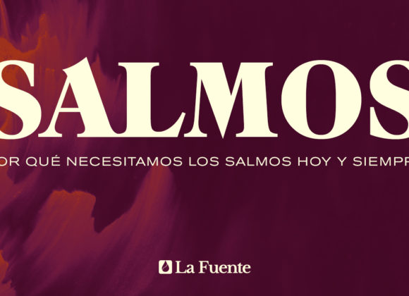 Por qué necesitamos los Salmos hoy y siempre?