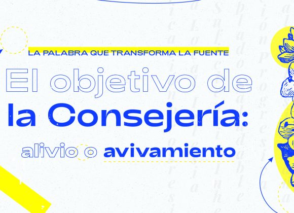 El objetivo de la consejería: Alivio o Avivamiento