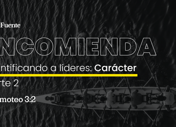 Identificando a líderes: Carácter – Parte 2