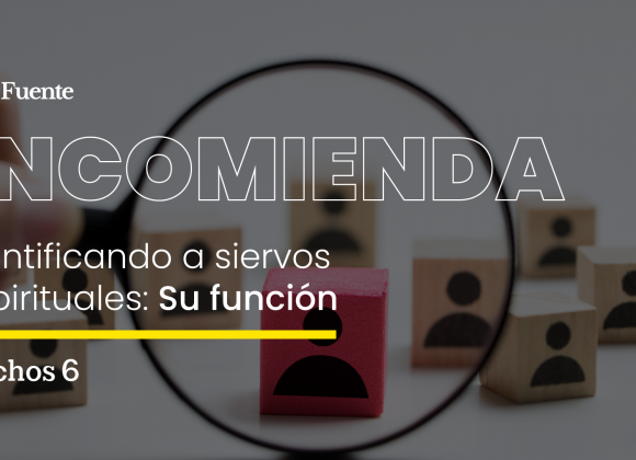 Identificando a siervos espirituales: Su función