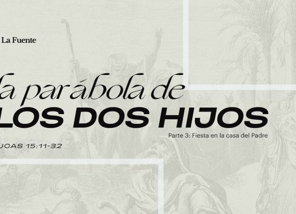 Lucas 15 3 La parábola de los dos hijos – Parte 3