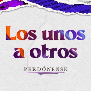 Perdónense unos a otros