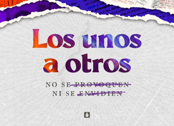 No se provoquen, ni se envidien unos a otros