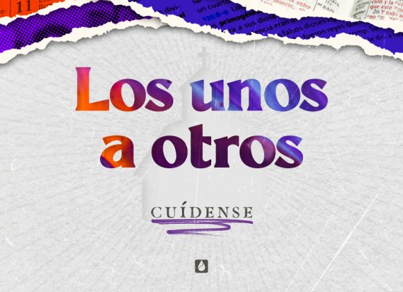 Cuídense unos a otros