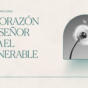 El corazón del Señor para el vulnerable