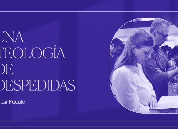 Una Teología de las despedidas