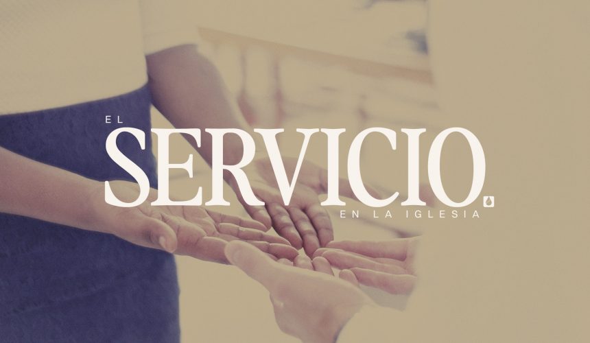 La perspectiva bíblica sobre el servicio en la iglesia